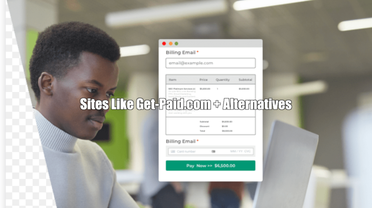 Sites Like Get-Paid.com + Alternatives + Competitors